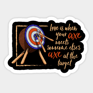 Love is when axes meet - axe throwing Sticker